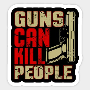 Guns Can Kill People Sticker